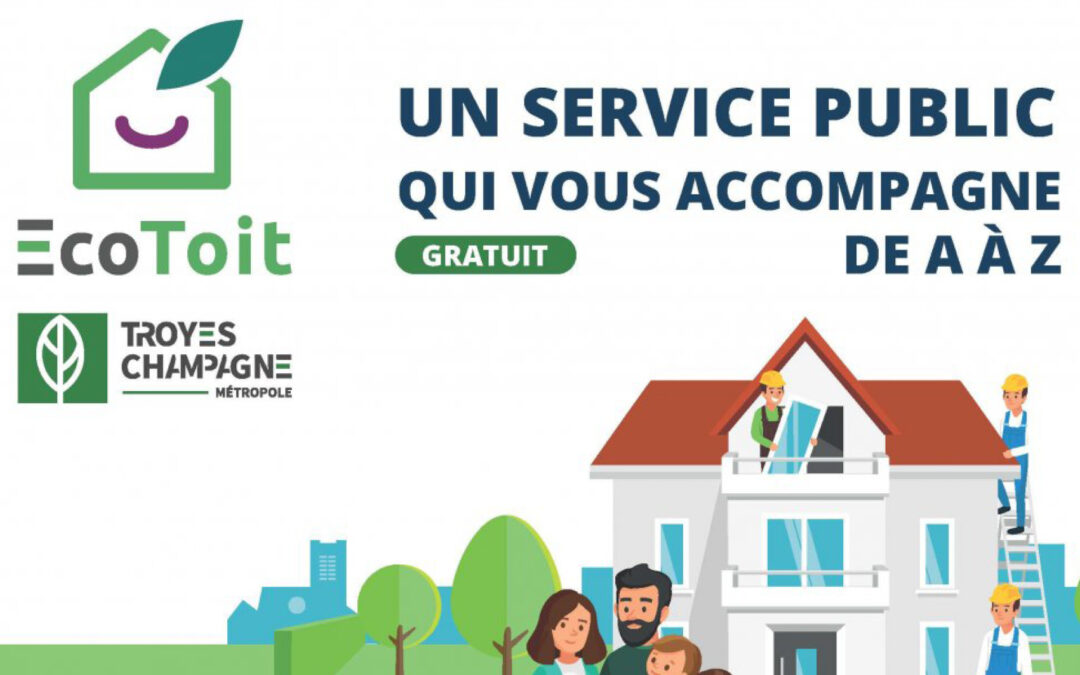 ECOTOIT, la plateforme de rénovation énergétique de Troyes Champagne Métropole