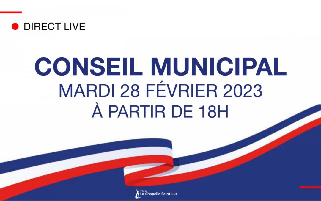 Conseil Municipal du mardi 28 février 2023