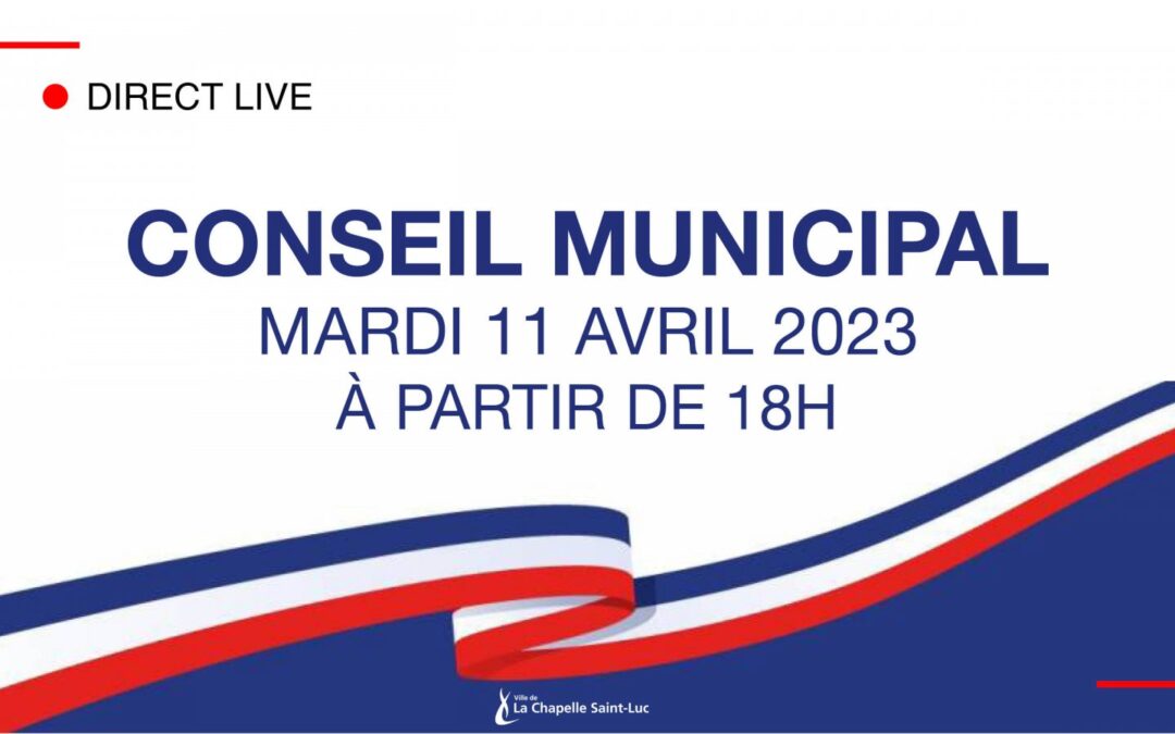 Conseil municipal du mardi 11 avril 2023