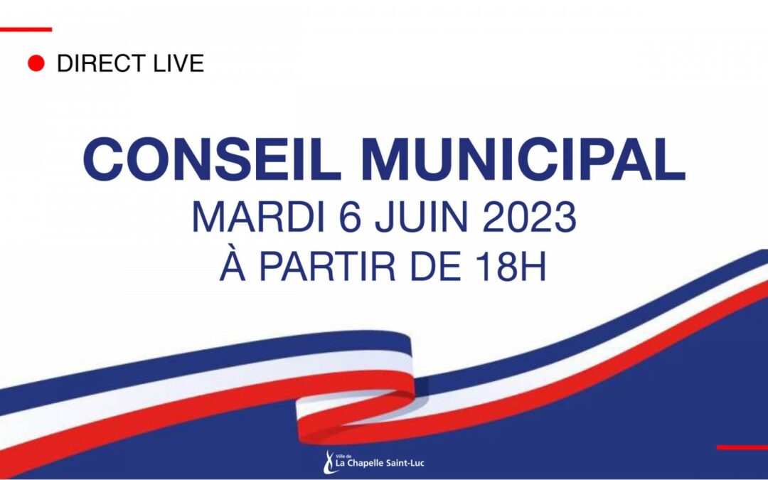 Conseil municipal du 6 juin 2023