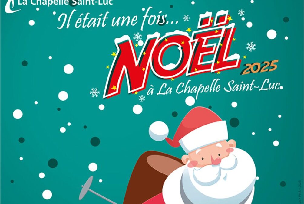 Il était une fois Noël à La Chapelle Saint-Luc