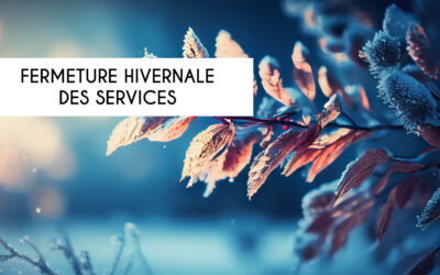 Fermeture hivernale des services