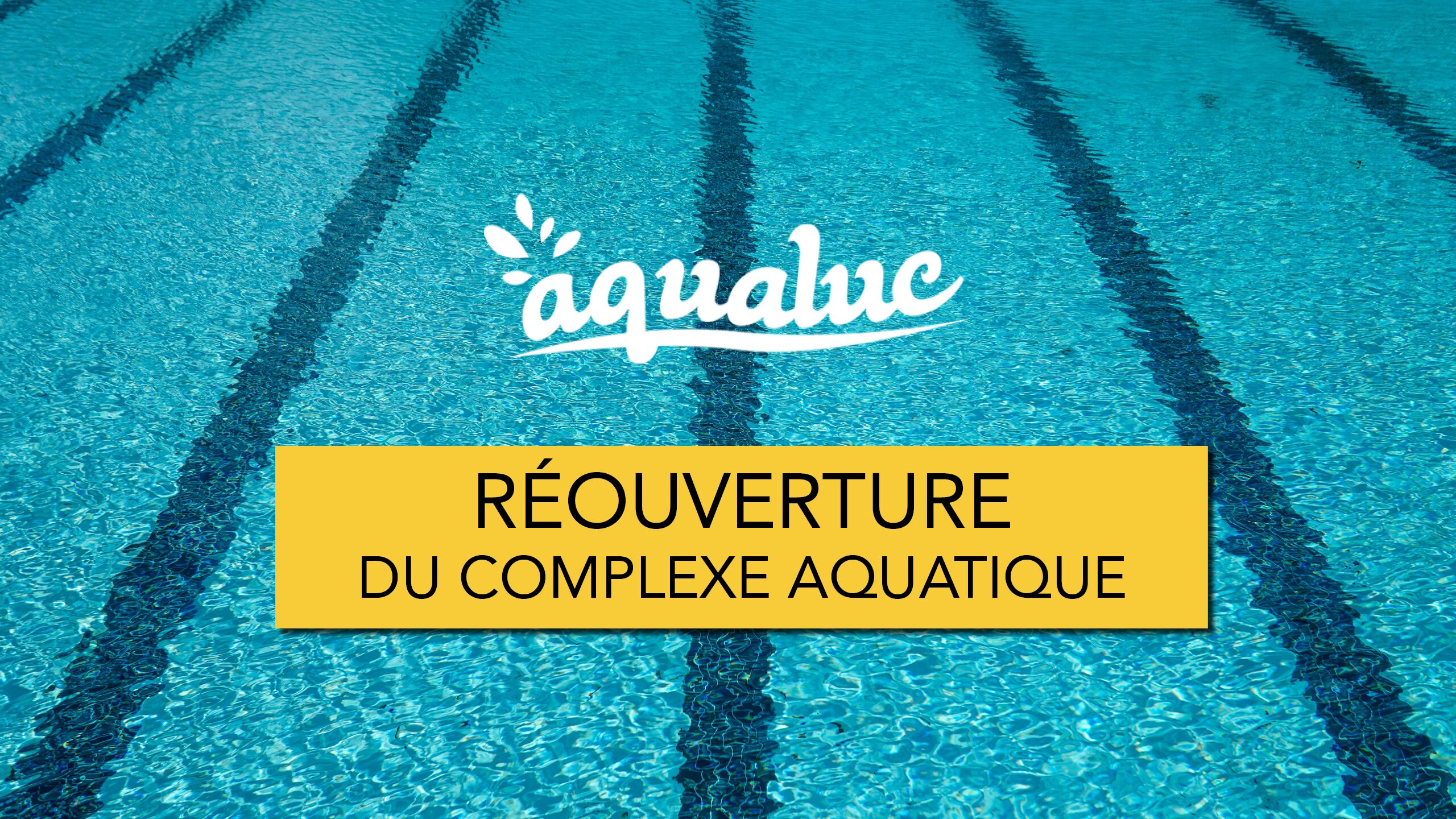 Réouverture du complexe aquatique AQUALUC