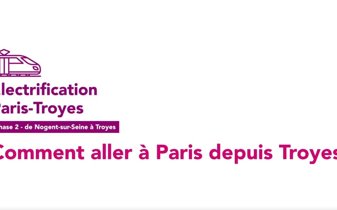 Electrification Paris-Troyes : Comment aller à Paris depuis Troyes